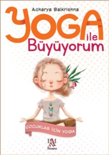 Yoga İle Büyüyorum - Çocuklar İçin Yoga %22 indirimli Acharya Balkrish