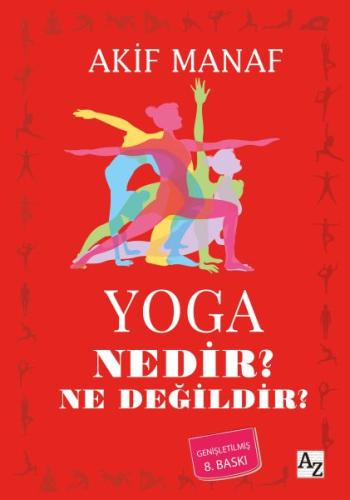 Yoga Nedir? Ne Değildir? %23 indirimli Akif Manaf