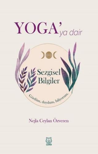 Yoga'ya Dair Sezgisel Bilgiler %13 indirimli Nejla Ceylan Özveren