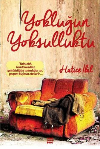 Yokluğun Yoksulluktu %33 indirimli Hatice İbil