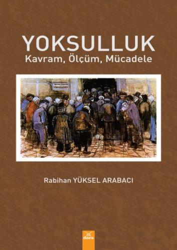 Yoksulluk - Kavram, Ölçüm, Mücadele Rabihan Yüksel Arabacı