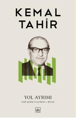 Yol Ayrımı (Esir Şehir Üçlemesi 3. Kitap) Kemal Tahir