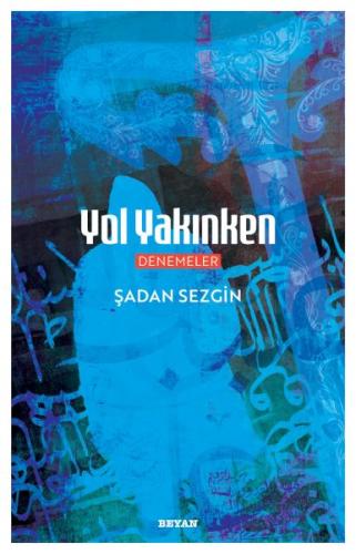 Yol Yakınken Şadan Sezgin