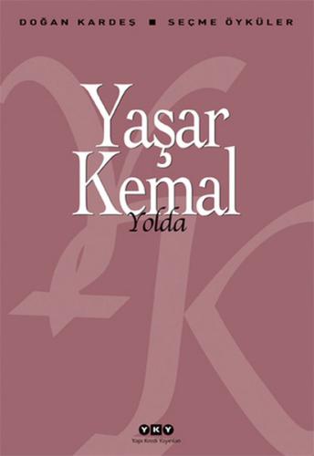 Yolda - Seçme Öyküler %18 indirimli Yaşar Kemal