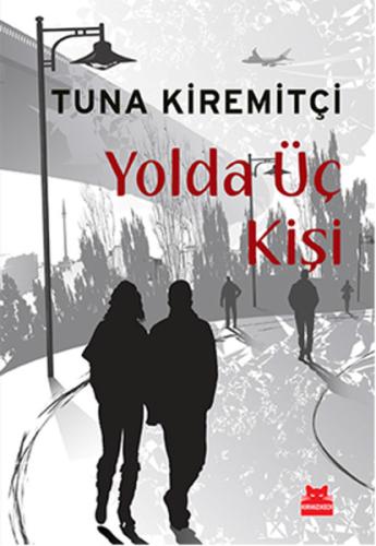 Yolda Üç Kişi Tuna Kiremitçi