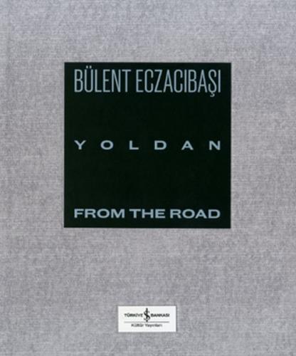 Yoldan - From The Road %31 indirimli Bülent Eczacıbaşı