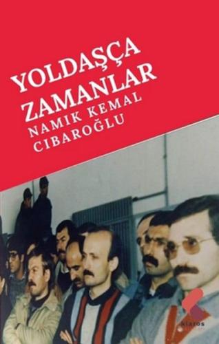 Yoldaşça Zamanlar Namık Kemal Cıbaroğlu