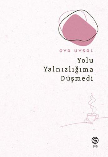 Yolu Yalnızlığıma Düşmedi %13 indirimli Oya Uysal