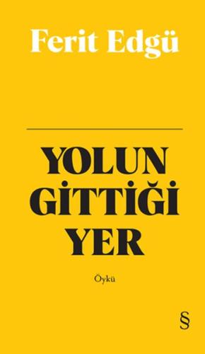 Yolun Gittiği Yer (Bez Ciltli) %10 indirimli Ferit Edgü