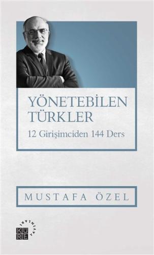 Yönetebilen Türkler - 12 Girişimciden 144 Ders %12 indirimli Mustafa Ö