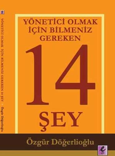 Yönetici Olmak İçin Bilmeniz Gereken 14 Şey Özgür Döğerlioğlu