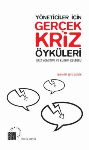 Yöneticiler İçin Gerçek Kriz Öyküleri Kriz Yönetimi ve Kurum Kültürü %