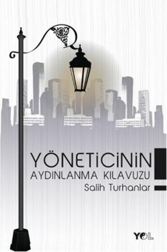 Yöneticinin Aydınlanma Kılavuzu Salih Turhanlar