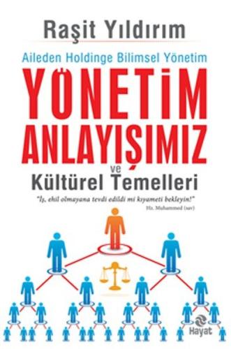 Yönetim Anlayışımız ve Kültürel Temelleri %20 indirimli Raşit Yıldırım