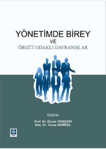 Yönetimde Birey ve Örgüt Odaklı Davranışlar Özcan Yeniçeri