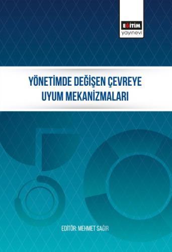 Yönetimde Değişen Çevreye Uyum Mekanizmaları %3 indirimli Mehmet Sağır