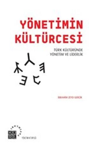 Yönetimin Kültürcesi - Türk Kültüründe Yönetim ve Liderlik %12 indirim