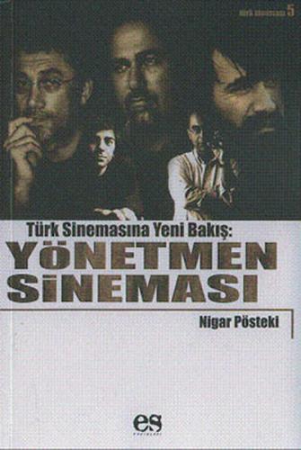 Yönetmen Sineması Türk Sinemasına Yeni Bir Bakış Nigar Pösteki