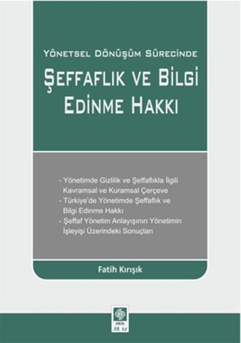 Yönetsel Dönüşüm Sürecinde Şeffaflık ve Bilgi Edinme Hakkı Fatih Kırış