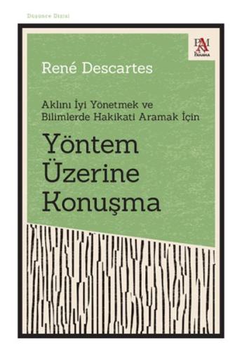 Yöntem Üzerine Konuşma - Aklını İyi Yönetmek ve Bilimlerde Hakikati Ar