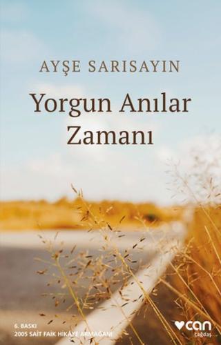 Yorgun Anılar Zamanı %15 indirimli Ayşe Sarısayın