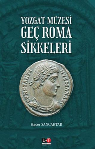 Yozgat Müzesi Geç Roma Sikkeleri Hacer Sancaktır