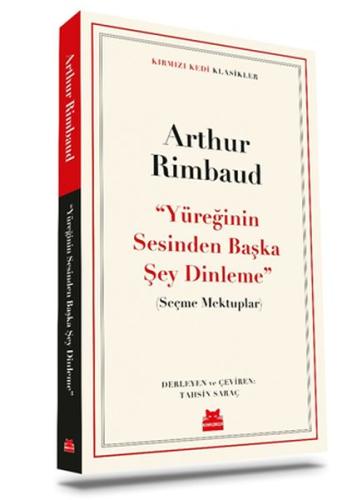 Yüreğinin Sesinden Başka Şey Dinleme %14 indirimli Arthur Rimbaud