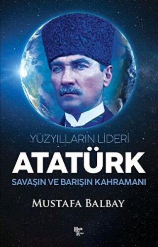 Yüzyılların Lideri Atatürk Savaşın ve Barışın Kahramanı %30 indirimli 