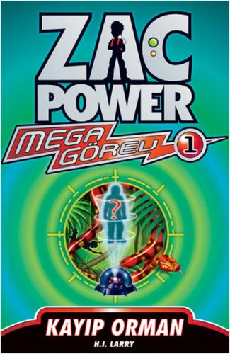 Zac Power Mega Görev 01 Kayıp Orman H. I. Larry