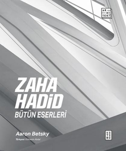 Zaha Hadid : Bütün Eserleri %17 indirimli Aaron Betsky