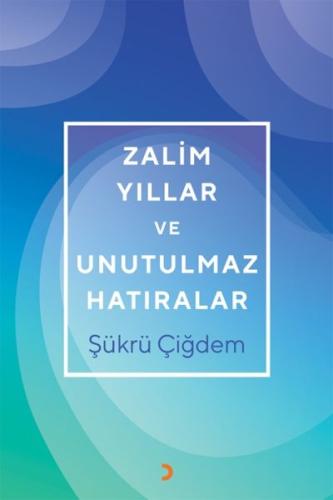 Zalim Yıllar ve Unutulmaz Hatıralar %12 indirimli Şükrü Çiğdem