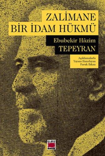 Zalimane Bir İdam Hükmü Ebubekir Hazim Tepeyran