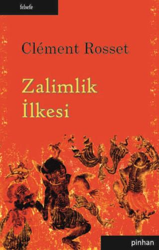 Zalimlik İlkesi %35 indirimli Clement Rosset