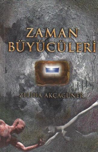 Zaman Büyücüleri Zeliha Akçagüner