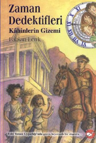 Zaman Dedektifleri 8 - Kahinlerin Gizemi Fabian Lenk