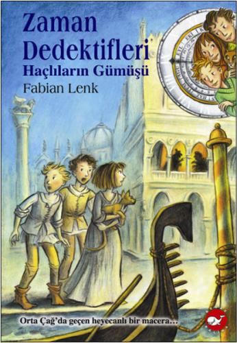 Zaman Dedektifleri 9 - Haçlıların Gümüşü Fabian Lenk