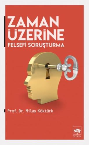 Zaman Üzerine - Felsefi Soruşturma %19 indirimli Milay Köktürk