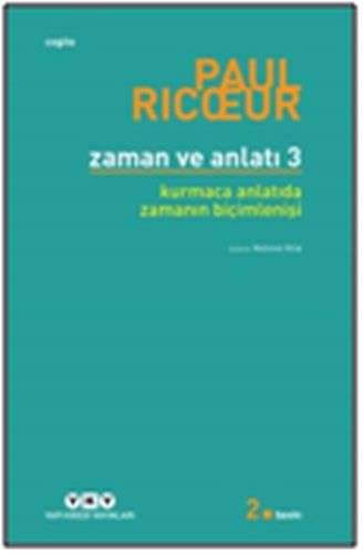 Zaman ve Anlatı: Üç - Kurmaca Anlatıda Zamanın Biçimlenişi %18 indirim