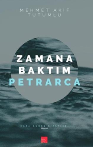 Zamana Baktım Petrarca %13 indirimli Mehmet Akif Tutumlu