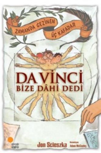 Zamanda Gezinen Üç Kafadar - Da Vinci Bize Dahi Dedi %15 indirimli Jon