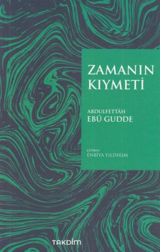 Zamanın Kıymeti - Pratik Baskı %13 indirimli Abdulfettah Ebu Gudde