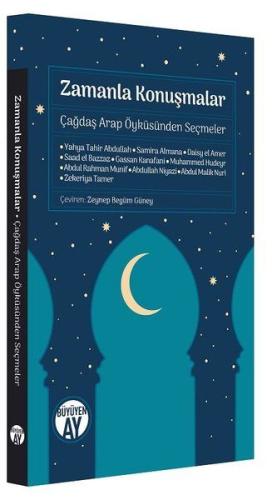 Zamanla Konuşmalar - Çağdaş Arap Öyküsünden Seçmeler Yahya Tahir Abdul