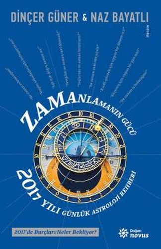 Zamanlamanın Gücü - 2017 Yılı Günlük Astroloji Rehberi Naz Bayatlı - D