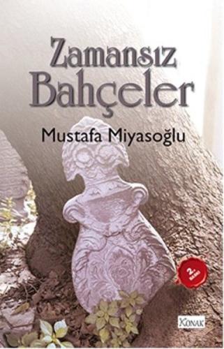 Zamansız Bahçeler Mustafa Miyasoğlu