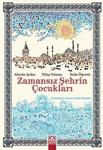 Zamansız Şehrin Çocukları %10 indirimli Almila Aydın Nilay Yılmaz Seda