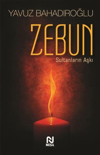 Zebun - Sultanların Aşkı %20 indirimli Yavuz Bahadıroğlu