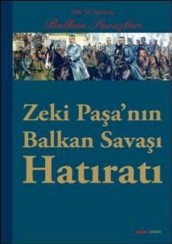 Zeki Paşa'nın Balkan Hatıratı %10 indirimli Zeki Paşa