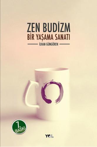 Zen Budizm, Bir Yaşama Sanatı İlhan Güngören