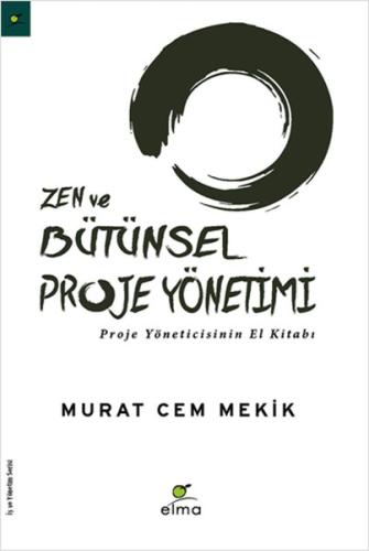 Zen ve Bütünsel Proje Yönetimi Murat Cem Mekik