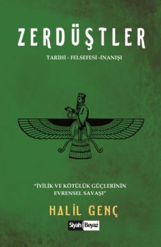 Zerdüştler - Tarihi-Felsefesi-İnanışı %16 indirimli Halil Genç